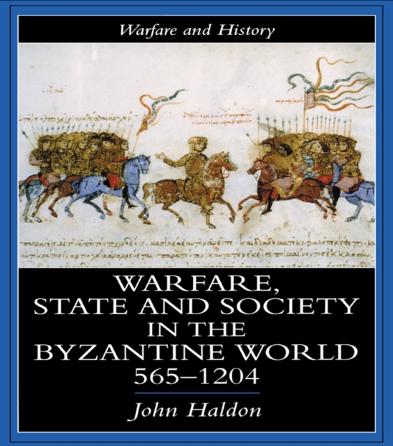 Warfare, State And Society In The Byzantine World 560-1204, EPUB eBook