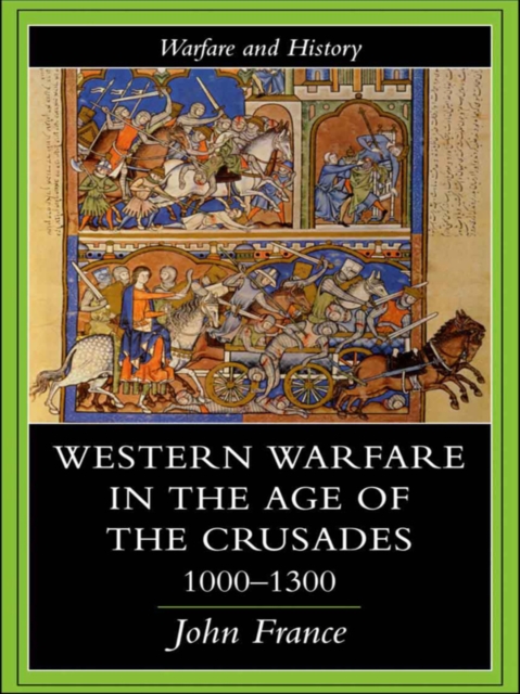 Western Warfare in the Age of the Crusades 1000-1300, EPUB eBook