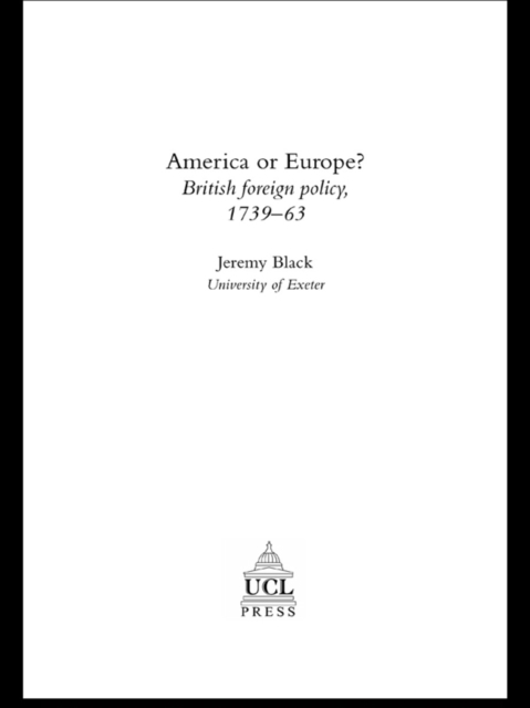 America Or Europe? : British Foreign Policy, 1739-63, PDF eBook