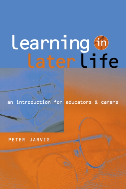 Learning in Later Life : An Introduction for Educators and Carers, EPUB eBook