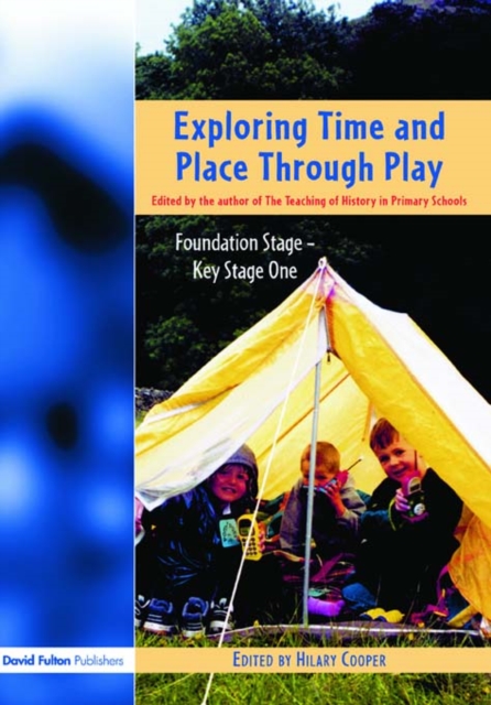 Exploring Time and Place Through Play : Foundation Stage - Key Stage 1, EPUB eBook