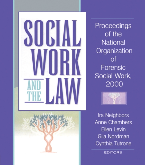 Social Work and the Law : Proceedings of the National Organization of Forensic Social Work, 2000, EPUB eBook