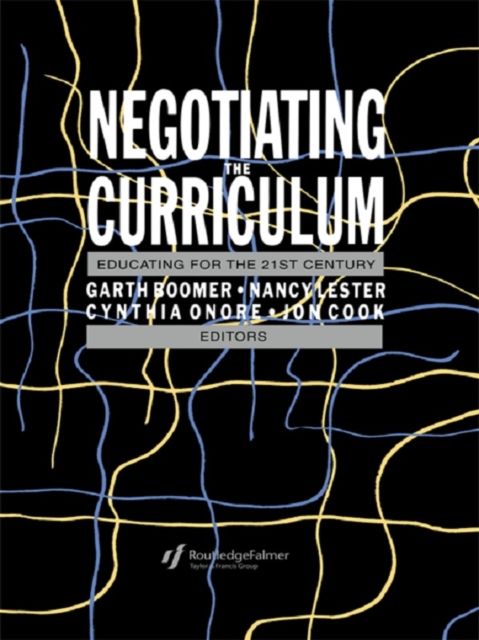 Negotiating the Curriculum : Educating For The 21st Century, PDF eBook