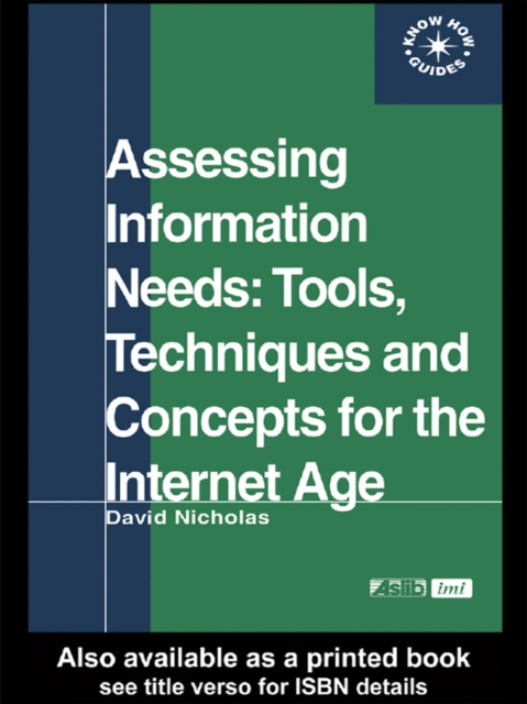 Assessing Information Needs : Tools, Techniques and Concepts for the Internet Age, PDF eBook