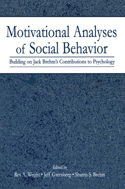 Motivational Analyses of Social Behavior : Building on Jack Brehm's Contributions to Psychology, PDF eBook