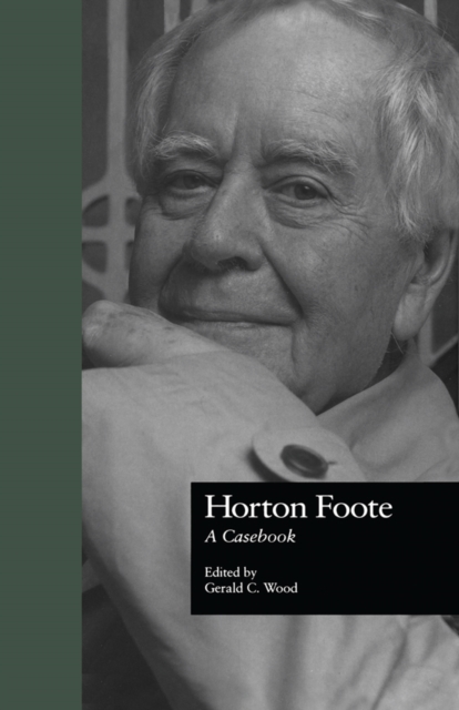 Horton Foote : A Casebook, EPUB eBook
