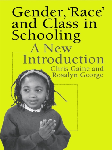 Gender, 'Race' and Class in Schooling : A New Introduction, EPUB eBook