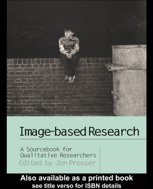 Image-based Research : A Sourcebook for Qualitative Researchers, PDF eBook