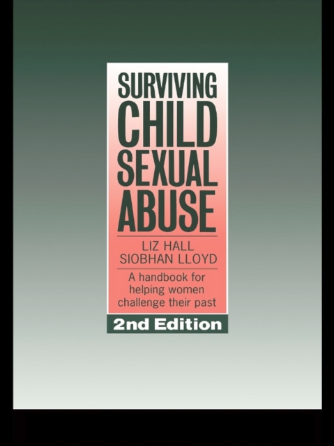 Surviving Child Sexual Abuse : A Handbook For Helping Women Challenge Their Past, EPUB eBook