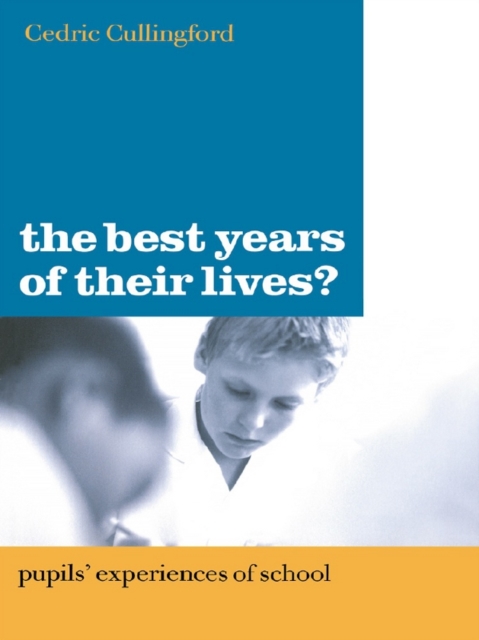 The Best Years of Their Lives? : Pupil's Experiences of School, EPUB eBook