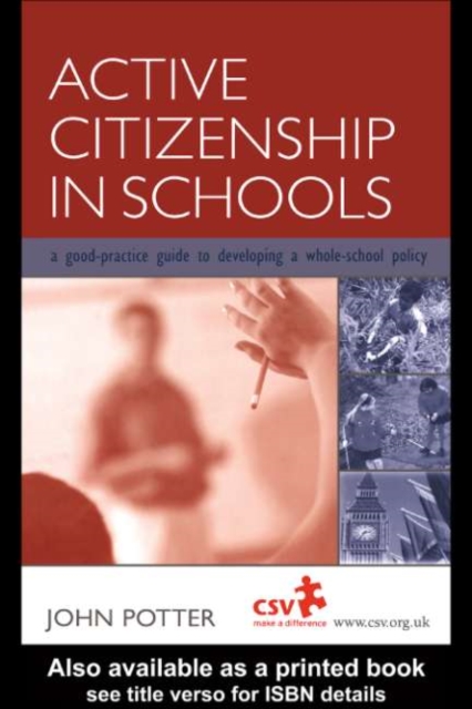 Active Citizenship in Schools : A Good Practice Guide to Developing a Whole School Policy, PDF eBook