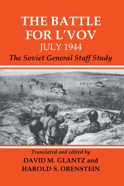 The Battle for L'vov July 1944 : The Soviet General Staff Study, EPUB eBook