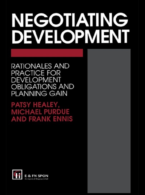 Negotiating Development : Rationales and practice for development obligationsand planning gain, EPUB eBook