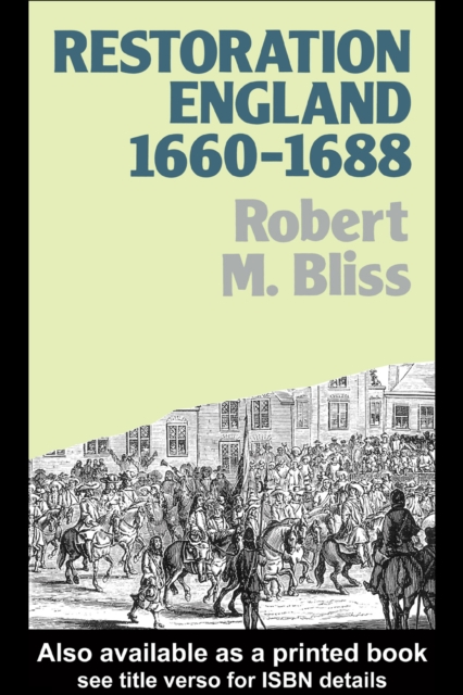 Restoration England : Politics and Government 1660-1688, PDF eBook