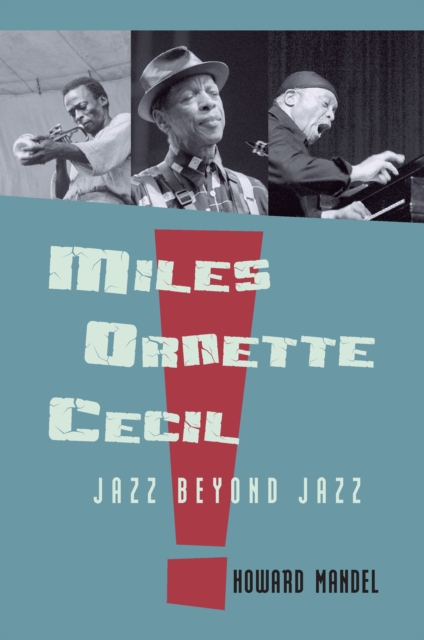Miles, Ornette, Cecil : Jazz Beyond Jazz, EPUB eBook
