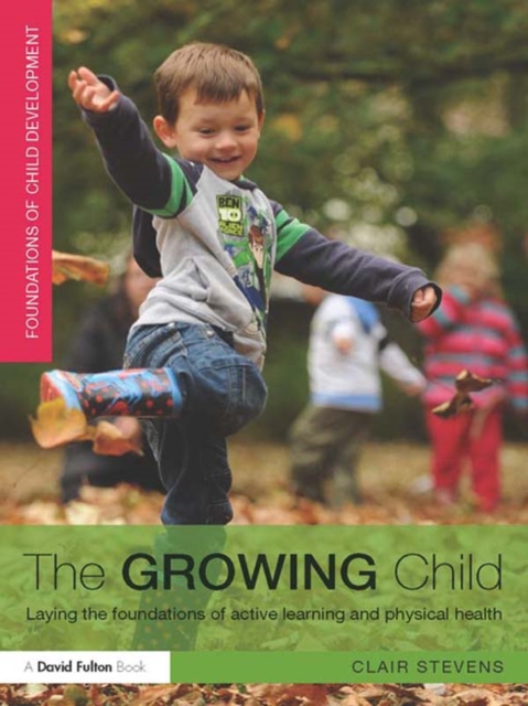The Growing Child : Laying the foundations of active learning and physical health, EPUB eBook