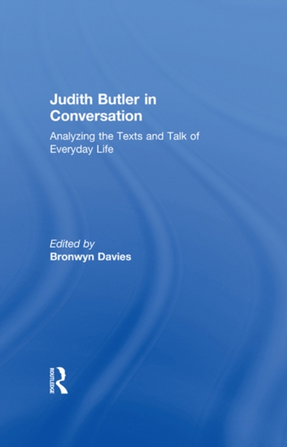Judith Butler in Conversation : Analyzing the Texts and Talk of Everyday Life, EPUB eBook