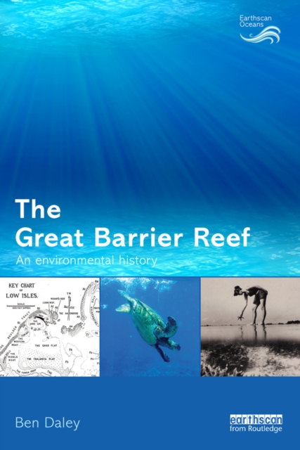 The Great Barrier Reef : An Environmental History, EPUB eBook