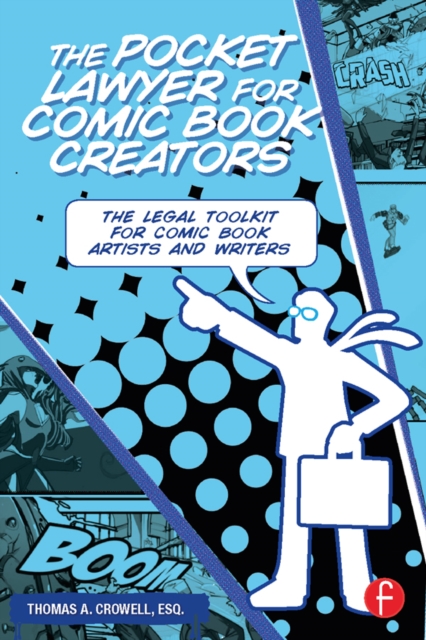 The Pocket Lawyer for Comic Book Creators : A Legal Toolkit for Comic Book Artists and Writers, PDF eBook