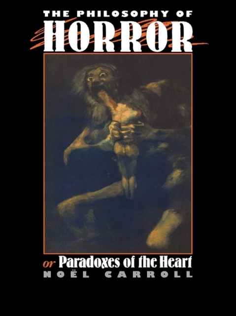 The Philosophy of Horror : Or, Paradoxes of the Heart, PDF eBook