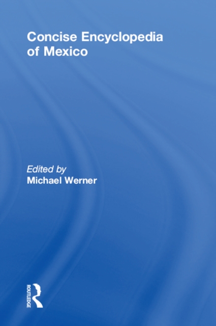 Concise Encyclopedia of Mexico, EPUB eBook