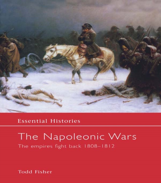 The Napoleonic Wars : The Empires Fight Back 1808-1812, EPUB eBook
