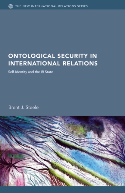 Ontological Security in International Relations : Self-Identity and the IR State, PDF eBook
