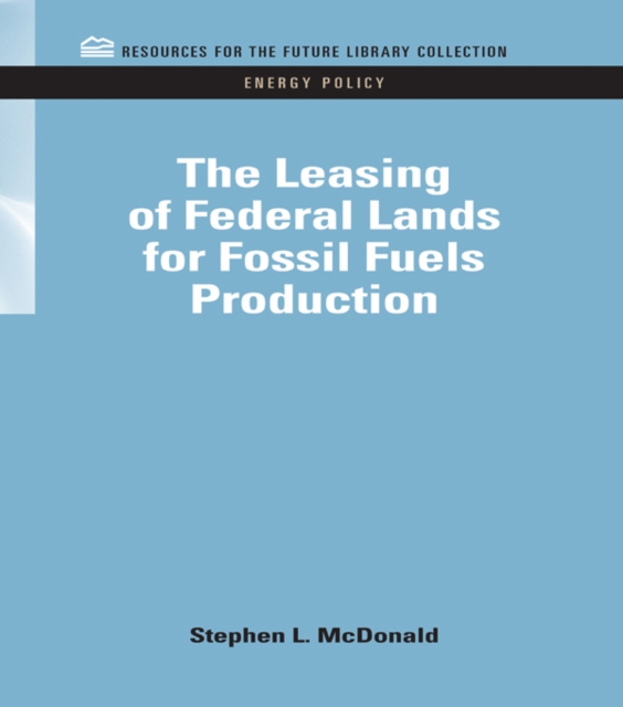 The Leasing of Federal Lands for Fossil Fuels Production, PDF eBook