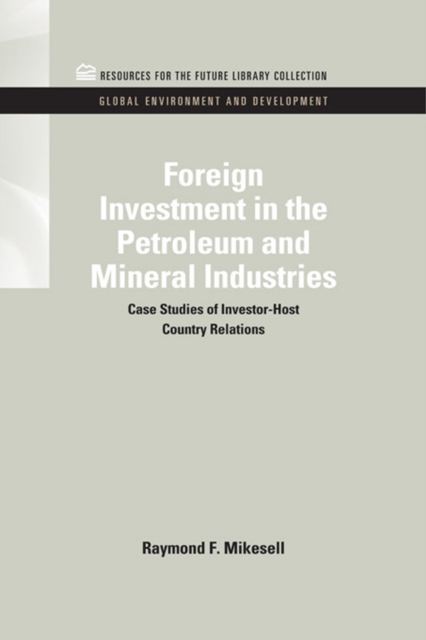Foreign Investment in the Petroleum and Mineral Industries : Case Studies of Investor-Host Country Relations, EPUB eBook