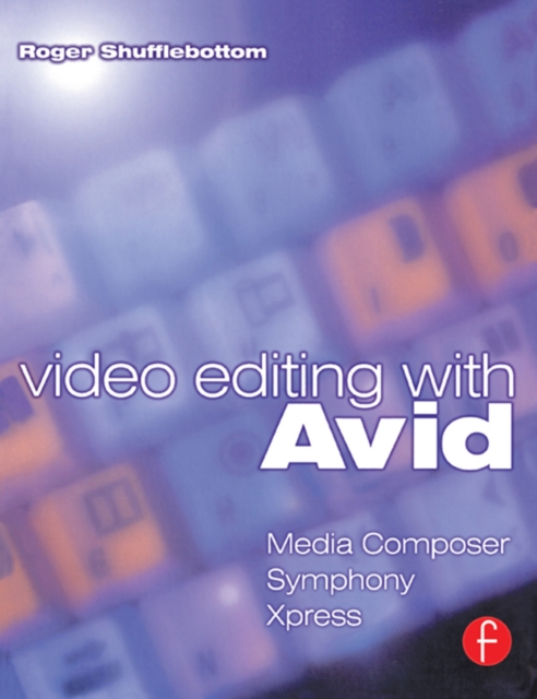 Video Editing with Avid: Media Composer, Symphony, Xpress, EPUB eBook