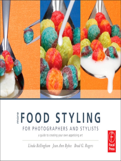 More Food Styling for Photographers & Stylists : A guide to creating your own appetizing art, PDF eBook