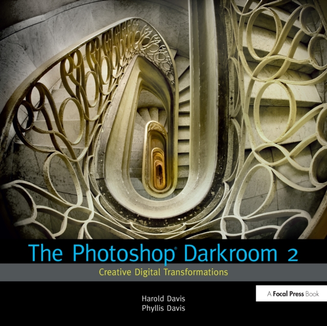 The Photoshop Darkroom 2 : Creative Digital Transformations, PDF eBook