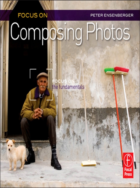 Focus On Composing Photos : Focus on the Fundamentals (Focus On Series), PDF eBook