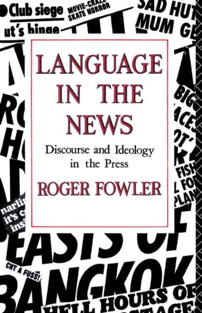Language in the News : Discourse and Ideology in the Press, PDF eBook