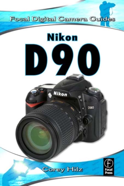 Nikon D90 : Focal Digital Camera Guides, PDF eBook