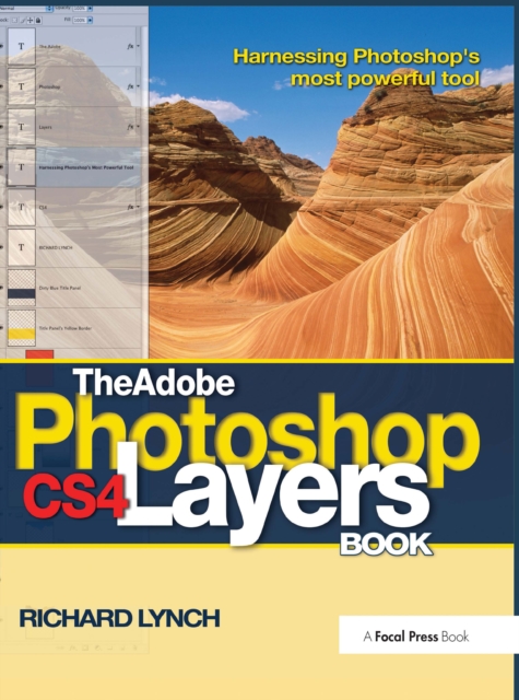 The Adobe Photoshop CS4 Layers Book : Harnessing Photoshop's most powerful tool, PDF eBook
