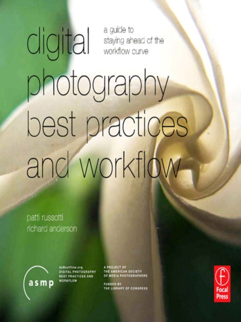 Digital Photography Best Practices and Workflow Handbook : A Guide to Staying Ahead of the Workflow Curve, PDF eBook