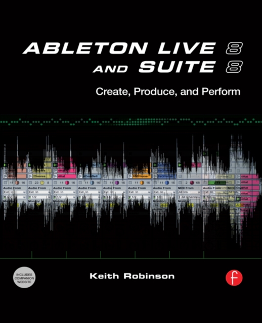 Ableton Live 8 and Suite 8 : Create, Produce, Perform, EPUB eBook
