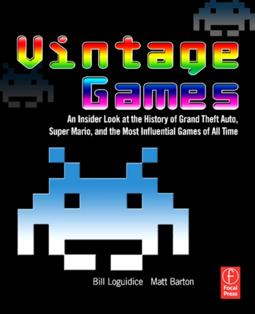 Vintage Games : An Insider Look at the History of Grand Theft Auto, Super Mario, and the Most Influential Games of All Time, PDF eBook