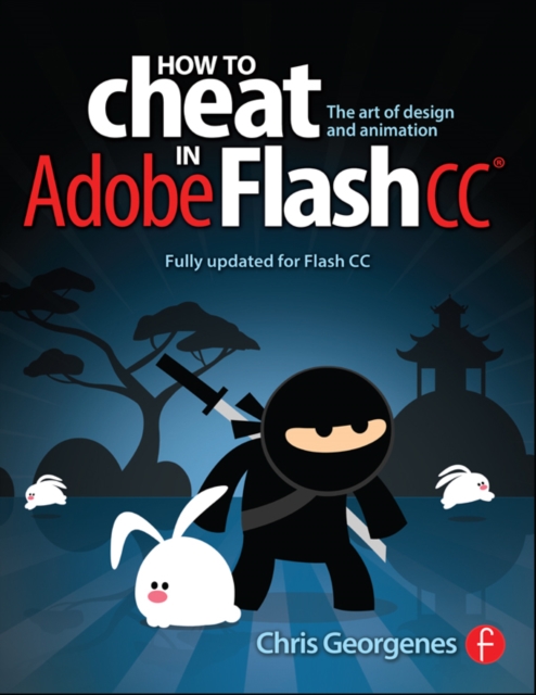 How to Cheat in Adobe Flash CC : The Art of Design and Animation, EPUB eBook