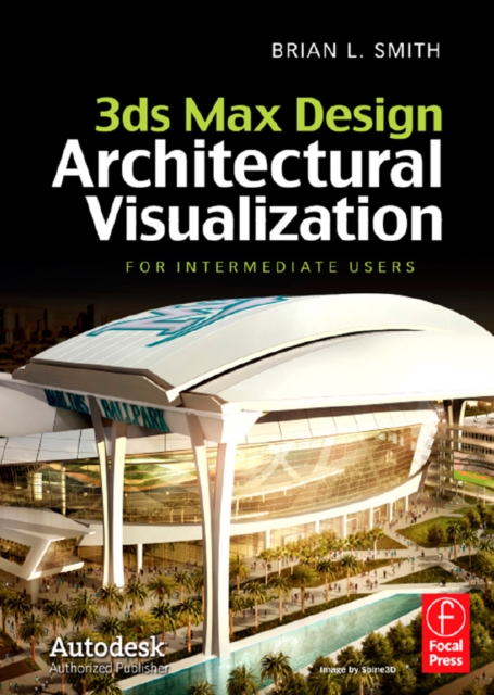 3ds Max Design Architectural Visualization : For Intermediate Users, PDF eBook