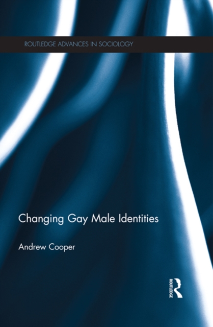 Changing Gay Male Identities, EPUB eBook