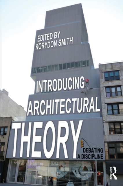 Introducing Architectural Theory : Debating a Discipline, EPUB eBook