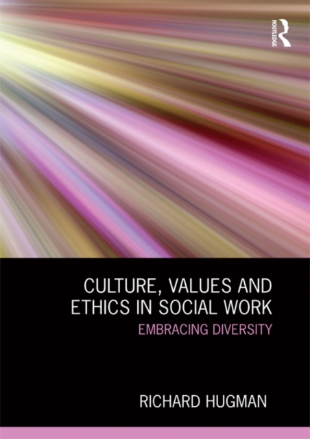 Culture, Values and Ethics in Social Work : Embracing Diversity, EPUB eBook