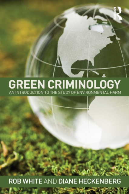 Green Criminology : An Introduction to the Study of Environmental Harm, EPUB eBook