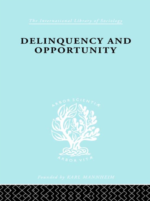 Delinquency and Opportunity : A Study of Delinquent Gangs, PDF eBook