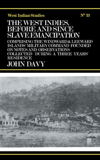 The West Indies Before and Since Slave Emancipation : Comprising the Windward and Leeward Islands' Military Command....., EPUB eBook