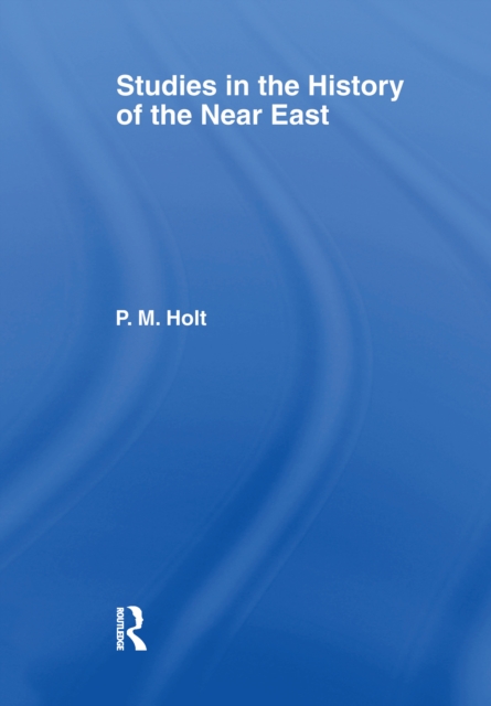 Studies in the History of the Near East, PDF eBook
