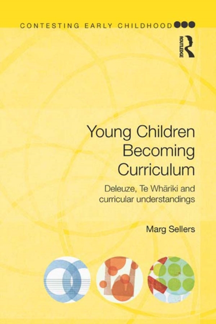 Young Children Becoming Curriculum : Deleuze, Te Whariki and curricular understandings, PDF eBook