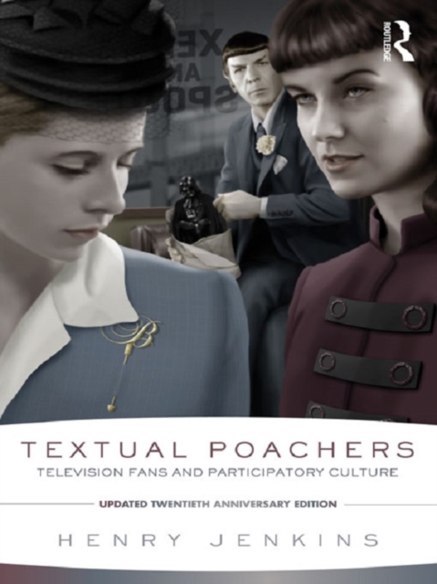Textual Poachers : Television Fans and Participatory Culture, PDF eBook